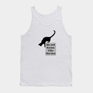 Me and Karma Vibe like that - Cat Lover Tank Top